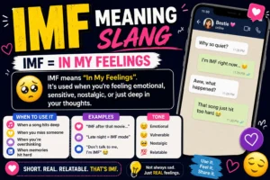 Colorful infographic explaining “IMF meaning slang,” highlighting that IMF stands for “In My Feelings,” with chat message examples on a smartphone, emojis, and sections showing tone, usage, and emotional context.
